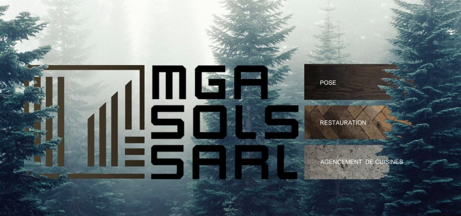 Le logo MGA Sols Sàrl sur une forêt de sapins dans la brume, avec trois échantillons : pose, restauration, agencement de cuisines